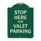 Signmission Designer Series-Stop Here For Valet Parking Green Heavy-Gauge Aluminum, 24" x 18", G-1824-9886 A-DES-G-1824-9886 - alternate 1